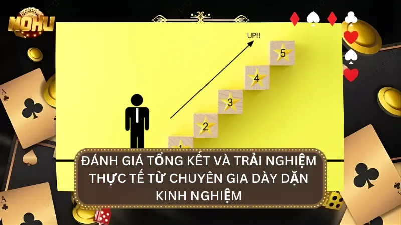 Đánh giá tổng kết từ chuyên gia sau khi tham gia tại Vin88